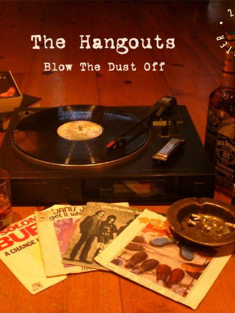 Blow the dust off [The Hangouts]